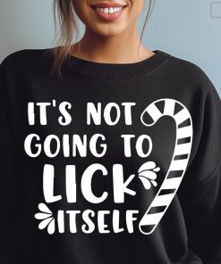 It's Not Going to Lick Itself Shirt, Christmas Shirt, Candy Cane Christmas Shirt