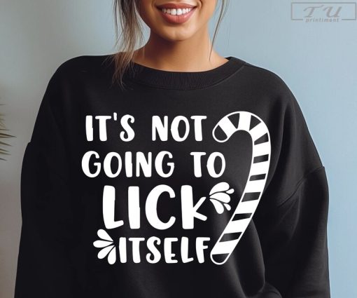 It's Not Going to Lick Itself Shirt, Christmas Shirt, Candy Cane Christmas Shirt