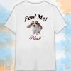 Milan Brielle Wearing Puppy Feed Me Please shirt