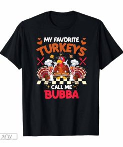 My Favorite Turkeys Call Me Bubba Brother Thanksgiving T-Shirt
