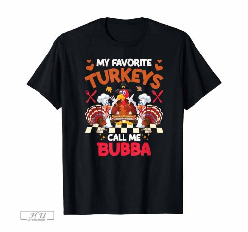 My Favorite Turkeys Call Me Bubba Brother Thanksgiving T-Shirt