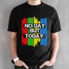 No Day But Today Vintage shirt