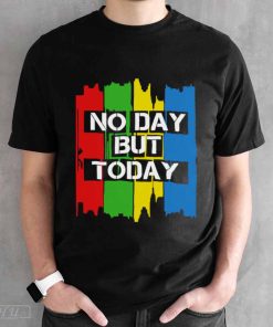 No Day But Today Vintage shirt