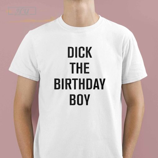 Rich Evans Dick The Birthday Boy T-Shirt, Official Rich Evans Dick The Birthday Boy Shirt