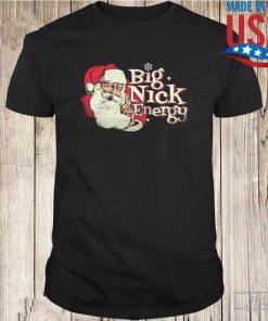 Santa Big Nick Energy T-Shirt,Sweater