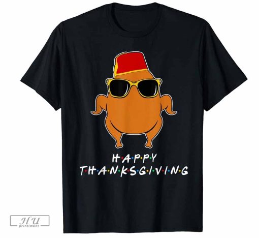 Thanksgiving For Friends Funny Turkey T-Shirt, Friends Turkey Shirt, Thanksgiving Shirt