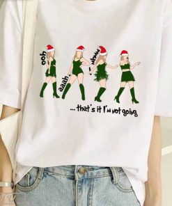 That_s I_m Not Going Taylor Shirt, Merry Swiftmas Funny Short Sleeve Long Sleeve