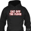 Eat Off the Floor Shirt