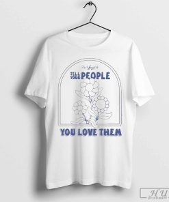 Bailey Zimmerman Wearing Tell Your People Love Them T-Shirt