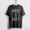Official Where is Kate T-Shirt