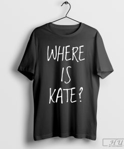 Official Where is Kate T-Shirt