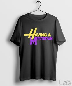 Premium Having A Meltdown T-shirt