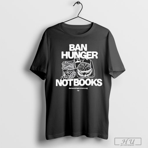 Ban hunger not books T-shirt