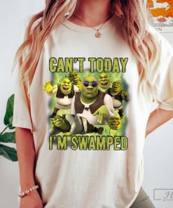 Can_t Today I_m Swamped Shirt, Shrek Funny Trending Shirt, Fiona and Shrek Tshirt, Funny Shrek Trending Tee, Shrek Face Meme Shirt