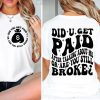 Did You Get Paid After Talking About Me Or Are You Still Broke T-shirt