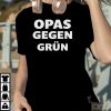 Funny Opas Gegen Grun T-shirt