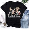 Good Talk Russ T-shirt, National Lampoon_s Vacation Shirt, Clark and Rusty Beer Time Vintage Shirt, Movie Unisex T-shirt