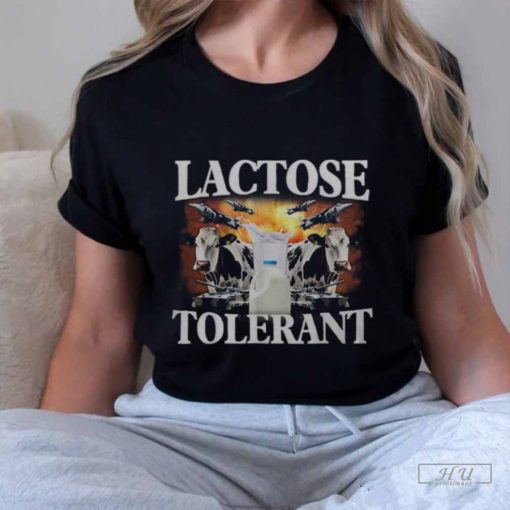 Lactose Tolerant Trending Meme Sarcasm Oddly Specific T-shirt