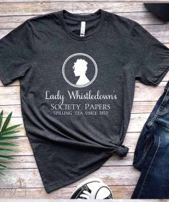 Lady Whistledown_s Shirt, Spill The Tea Lady Whistledown_s, Society Paper Shirt, Lady Whistledown Swetie, Spill The Tea, Bridgerton Shirt1