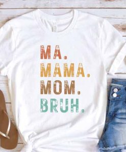 Ma Mama Mom Bruh, Funny Shirt for Mother, Mom Bruh Shirt, Perfect Mother_s Day Gift, Gift for Mother, Mom shirt1