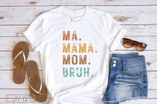 Ma Mama Mom Bruh, Funny Shirt for Mother, Mom Bruh Shirt, Perfect Mother_s Day Gift, Gift for Mother, Mom shirt1