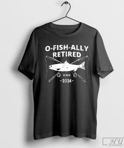 O Fish Ally Retired Since 2024 Fishing Lover T-Shirt