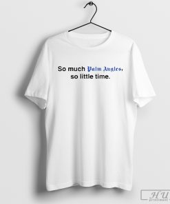 So Much Palm Angels So Little Time T-Shirt