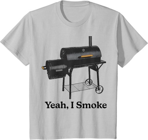 Yeah, I Smoke Funny For Men Women T-Shirt