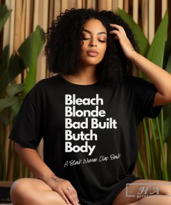 Bleach Blonde Bad Built Butch Body T-Shirt, Funny Political Shirt