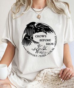 Crows Before Bros Support Your Local Murrder Shirt, Unique Shirt Gift Shirt, Trending Tee Shirt