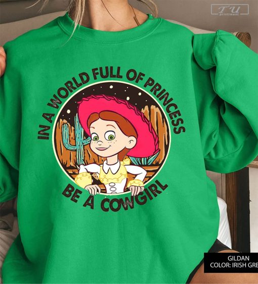 Disney Toy Story In A World Full Of Princess Be A Cowgirl Jessie Shirt, Magic Kingdom Family Vacation Holiday Gift Shirt