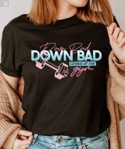 Down Bad Shirt, GYM Trend Shirt, Gift for Her, New Album Eras Tour Shirt