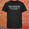 Eldest Daughters Some Of The Toughest Men You'll Ever Meet T-Shirt