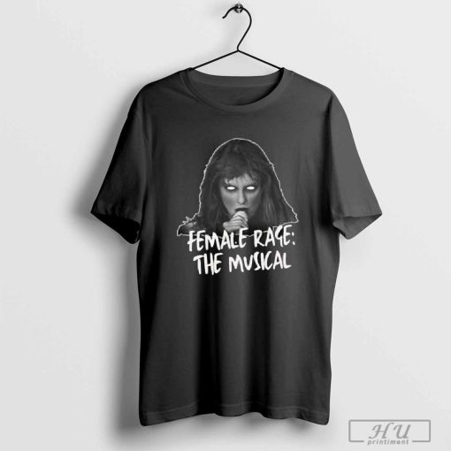 Female Rage The Musical Shirt Taylor Swift The Eras Tour Shirt