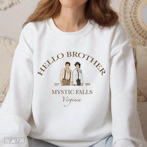 Hello Brother Shirt, Vampire Diaries Fan Sweatshirt, Stefan and Damon Salvatore Tee