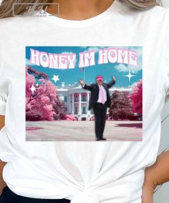Honey Im Home Shirt, Trump 2024 Shirt, Girly Trump Shirt, 2024 Election Shirt, Women for Trump Shirt