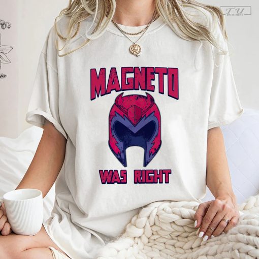 Magneto Was Right Shirt, Comic Movie Nostalgia Shirt, Trending Shirt