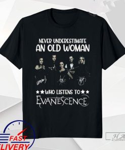 Never Underestimate An Old Woman Who Listens To Evanescence T-Shirt