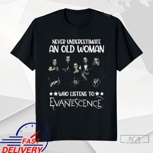 Never Underestimate An Old Woman Who Listens To Evanescence T-Shirt