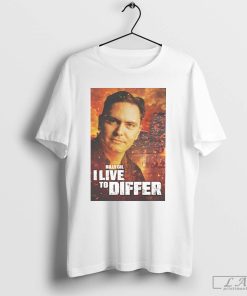 Official Billy Gil I Live To Differ Shirt