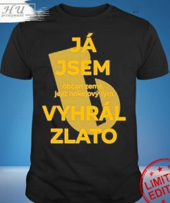 J Jsem Oban Zem Jej Hokejov Tm Vyhrl Zlato T-shirt