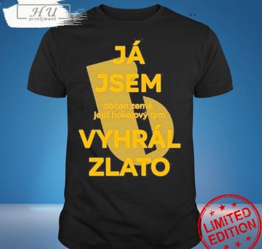 J Jsem Oban Zem Jej Hokejov Tm Vyhrl Zlato T-shirt