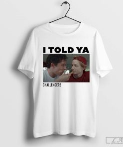 Official Mike Faist And Josh O'Connor I Told Ya Challengers T-shirt