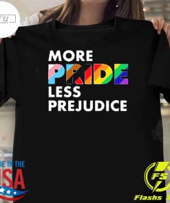 Original More Pride Less Prejudice T-shirt