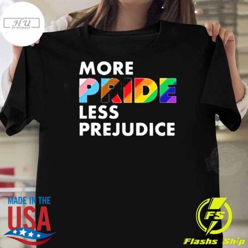 Original More Pride Less Prejudice T-shirt