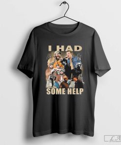 Post Malone Morgan Wallen I Had Some Help Dream Team Signatures 2024 Shirt