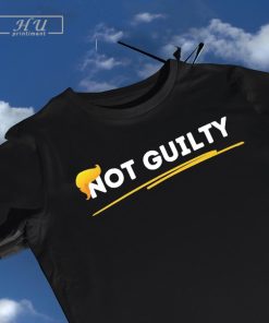 President Donald Trump hair not guilty shirt