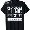 Pro Choice Clinic Escort T-Shirt for women's rights