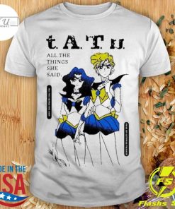 Tatu All The Things She Said They Said It_s My Fault But I Want Her So Much Shirt
