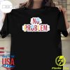 Top Make Some Noise No Problem T-shirt